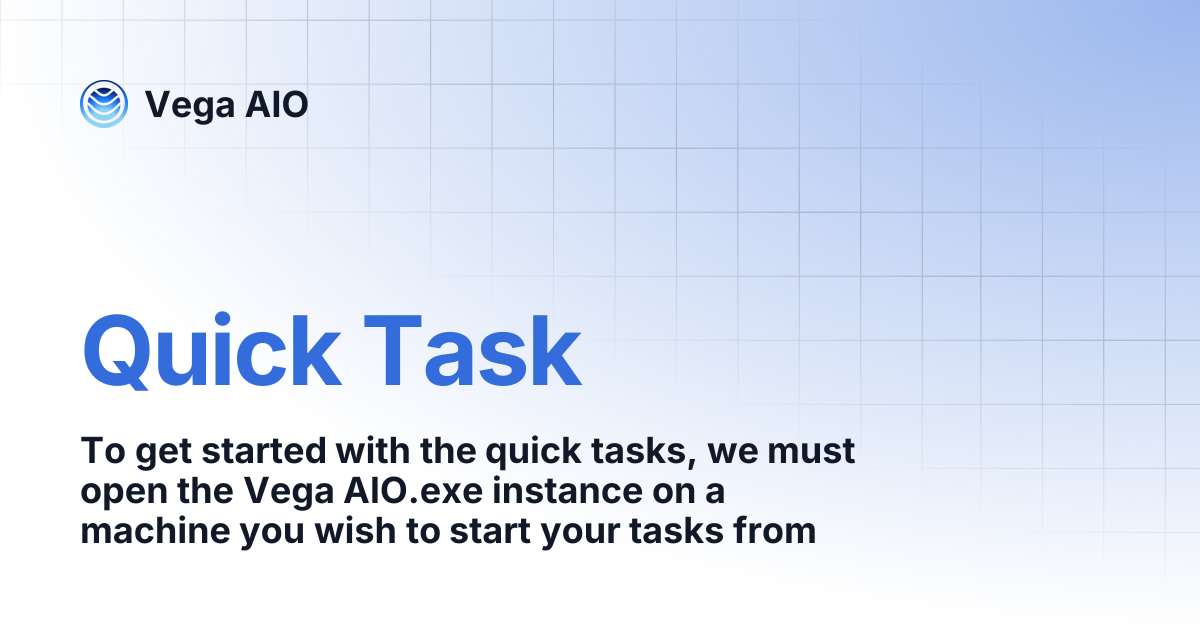 Quick Task | Vega AIO